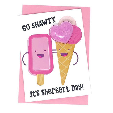 Go Shawty It's Sherbert Day Bath Card