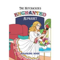 The Nutcracker's Enchanted Coloring Book