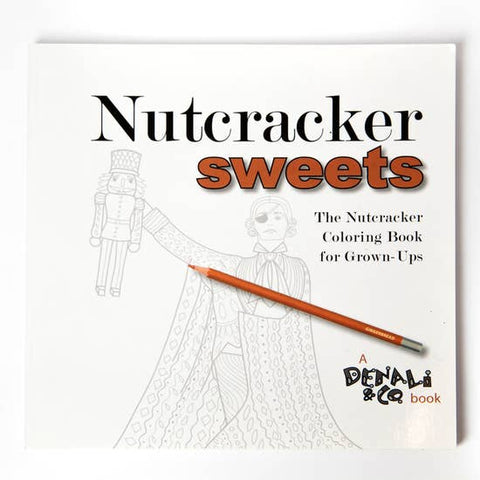 Nutcracker Sweets: The Nutcracker Coloring Book for Grown-Ups